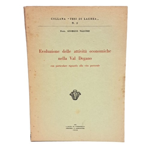 Evoluzione delle attività economiche nella Val Degano con particolare riguardo alla vita pastorale