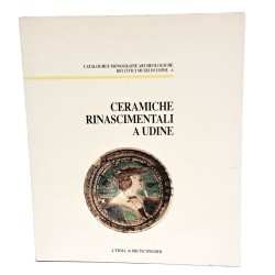 Ceramiche rinascimentali a Udine e altri materiali dello scavo del palazzo Savorgnan di Piazza Venerio