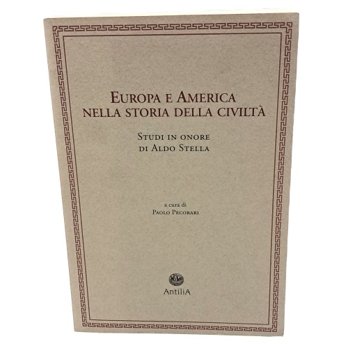 Europa e America nella storia della civiltà. Studi in onore di Aldo Stella