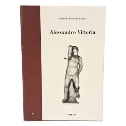 Alessandro Vittoria. Architettura, scultura e decorazione nella Venezia del tardo Rinascimento