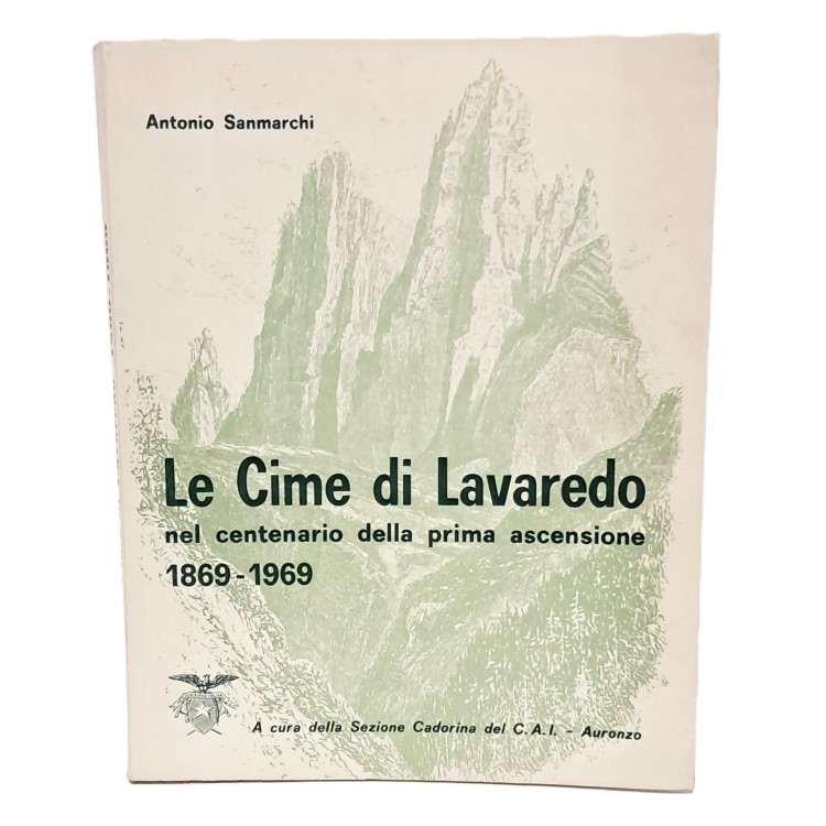 Le cime di Lavaredo nel centenario della prima ascensione 1869-1969