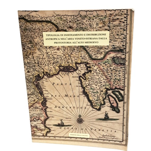 Tipologia di insediamento e distribuzione antropica nell'area veneto-istriana
