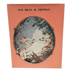 Dal Ricci al Tiepolo. I pittori di figura del Settecento a Venezia