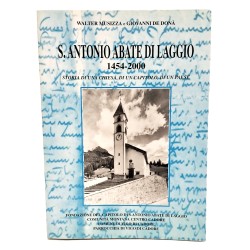 S. Antonio abate di Laggio 1454-2000. Storia di una chiesa, di un capitolo