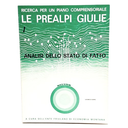 Le Prealpi Giulie. Ricerca per un piano comprensoriale I-III