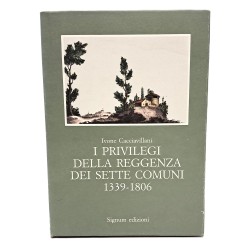 I privilegi della reggenza dei sette comuni 1339-1806