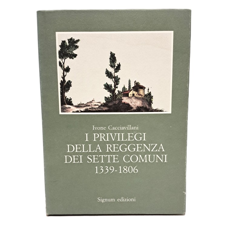 I privilegi della reggenza dei sette comuni 1339-1806