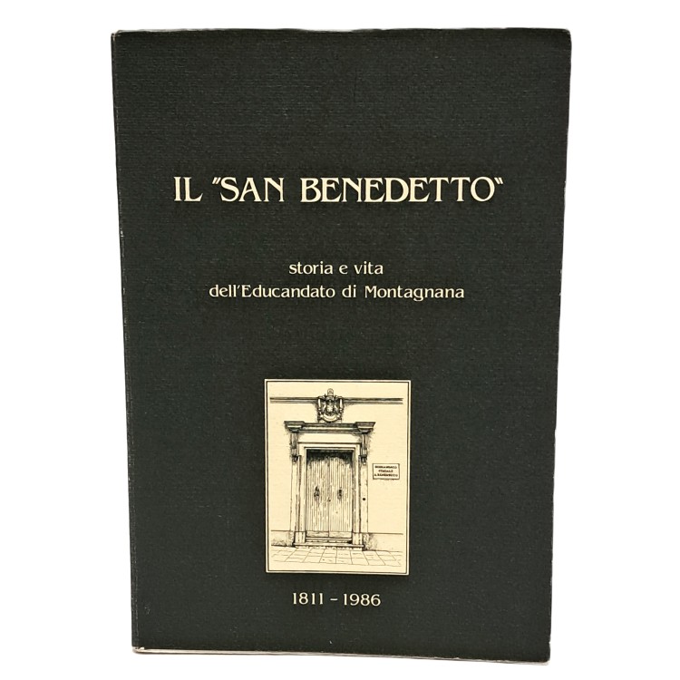 Il San Benedetto storia e vita dell'educandato di Montagnana