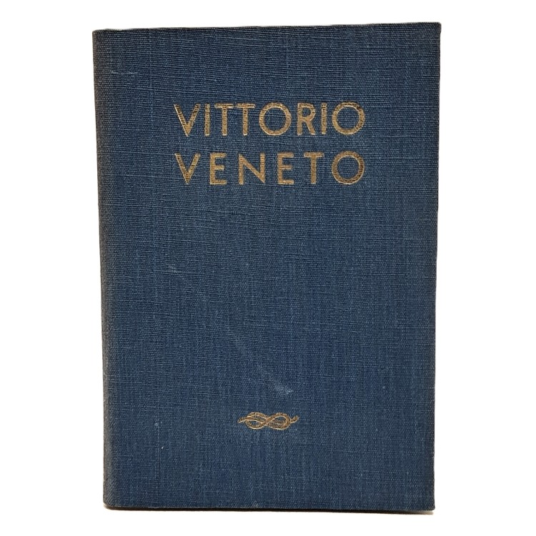Vittorio Veneto nel ventesimo annuale della vittoria d'Italia 1918-1938
