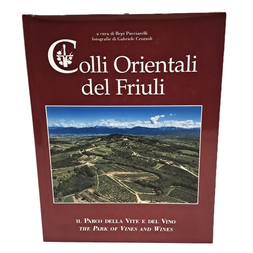 Colli orientali del Friuli. Il parco della vite e del vino