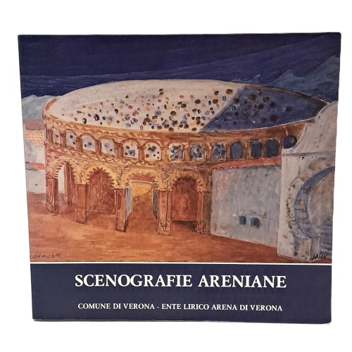 Scenografie areniane. Mostra dei bozzetti di 60 stagioni liriche