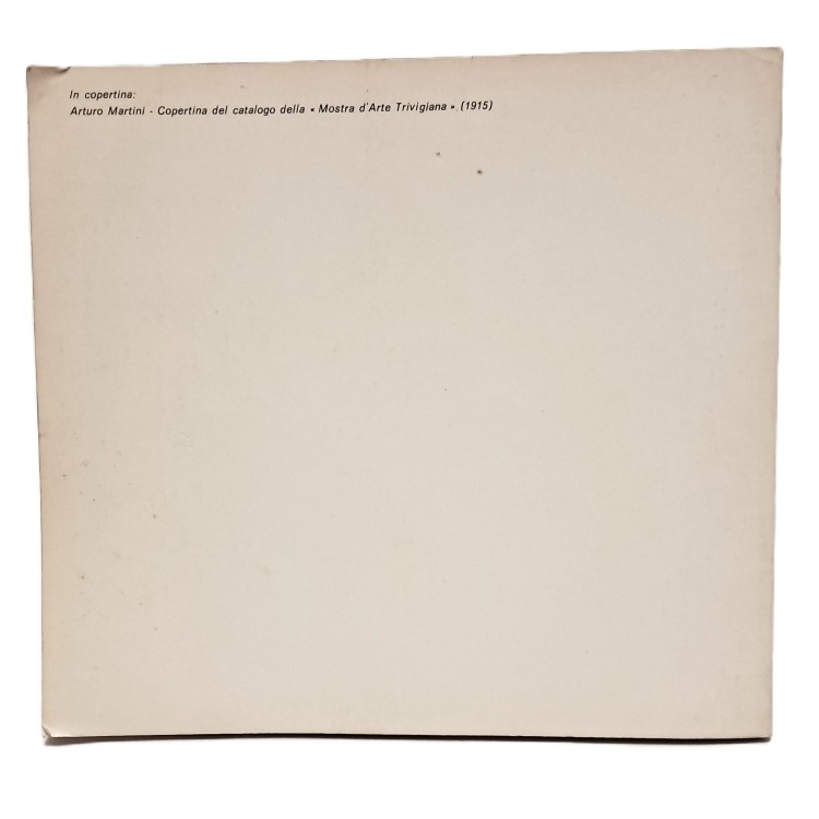 Artisti trevigiani della prima metà del Novecento. Pagine aperte, vita segreta dal Museo Cittadino