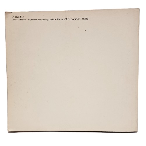 Artisti trevigiani della prima metà del Novecento. Pagine aperte, vita segreta dal Museo Cittadino