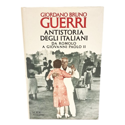 Antistoria degli italiani da Romolo a Giovanni Paolo II