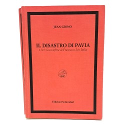 Il disastro di Pavia. 1525:la sconfitta di Francesco I in Italia