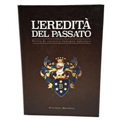 L'eredità del passato. Storia di un'antica famiglia nobiliare