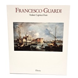 Francesco Guardi. Quadri turcheschi. Vedute capricci feste 2