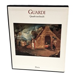 Francesco Guardi. Quadri turcheschi. Vedute capricci feste