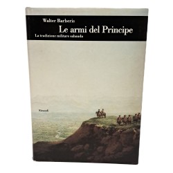 Le armi del principe. La tradizione militare sabauda