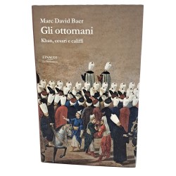 Gli ottomani. Khan, cesari e califfi