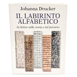 Il labirinto alfabetico. Le lettere nella storia e nel pensiero