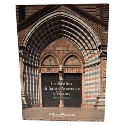 La Basilica di Santa Anastasia a Verona. Storia e restauro