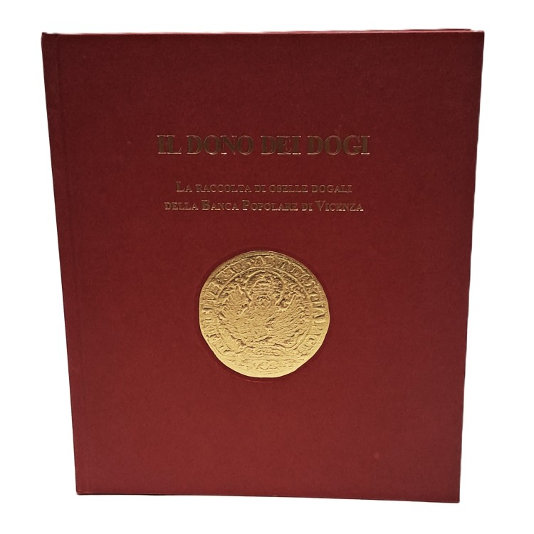 Il dono dei dogi. La raccolta di oselle dogali della Banca Popolare di Vicenza