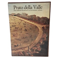 Prato della Valle. Due millenni di storia di un'avventura urbana