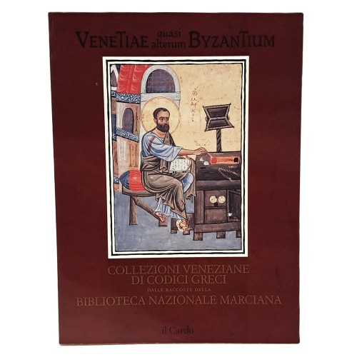 Venetiae quasi alterum byzantium. Collezioni veneziane di codici greci