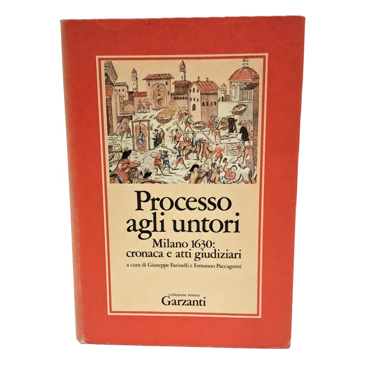 Processo agli untori. Milano 1630: cronaca e atti giudiziari