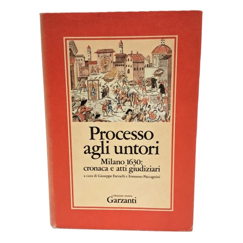 Processo agli untori. Milano 1630: cronaca e atti giudiziari