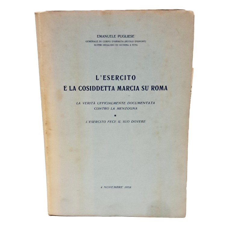 L'esercito e la cosiddetta marcia su Roma. La verità ufficialmente documentata contro la menzogna