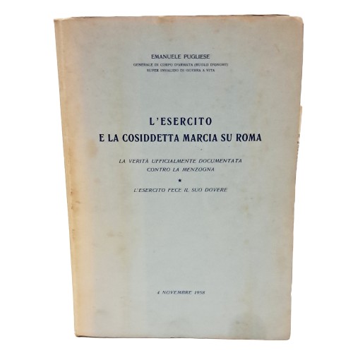 L'esercito e la cosiddetta marcia su Roma. La verità ufficialmente documentata contro la menzogna