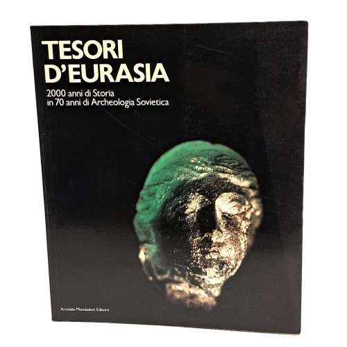 Tesori d'Eurasia. 2000 anni di storia in 70 anni di archeologia sovietica