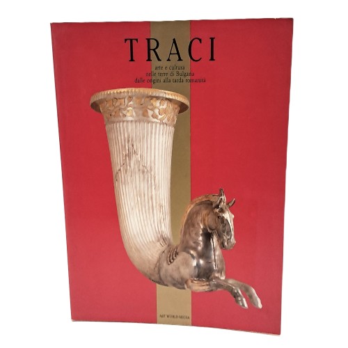 Traci. Arte e cultura nelle terre di Bulgaria dalle origini alla tarda romanità