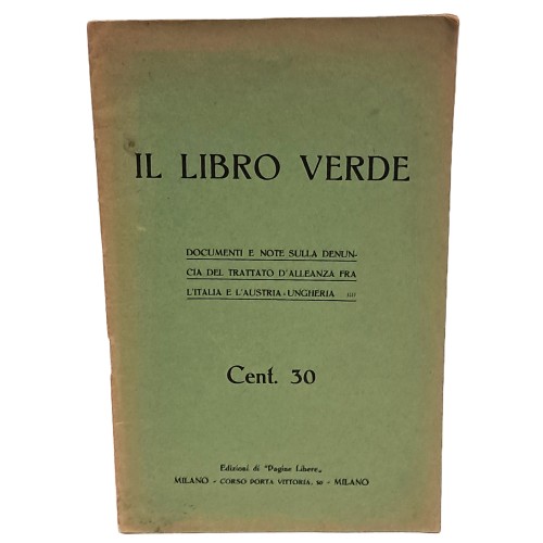 Il libro verde. Documenti e note sulla denuncia del trattato d'alleanza fra l'Italia e l'Austria-Ungheria