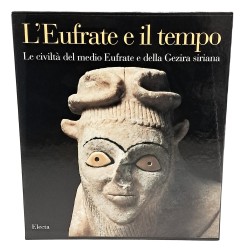 L'Eufrate e il tempo. La civiltà del medio Eufrate della Gezira siriana