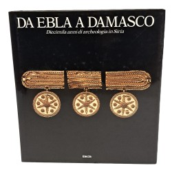 Da Ebla a Damasco. Diecimila anni di archeologia in Siria