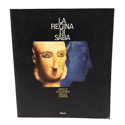 La regina di Saba. Arte e leggenda dallo Yemen