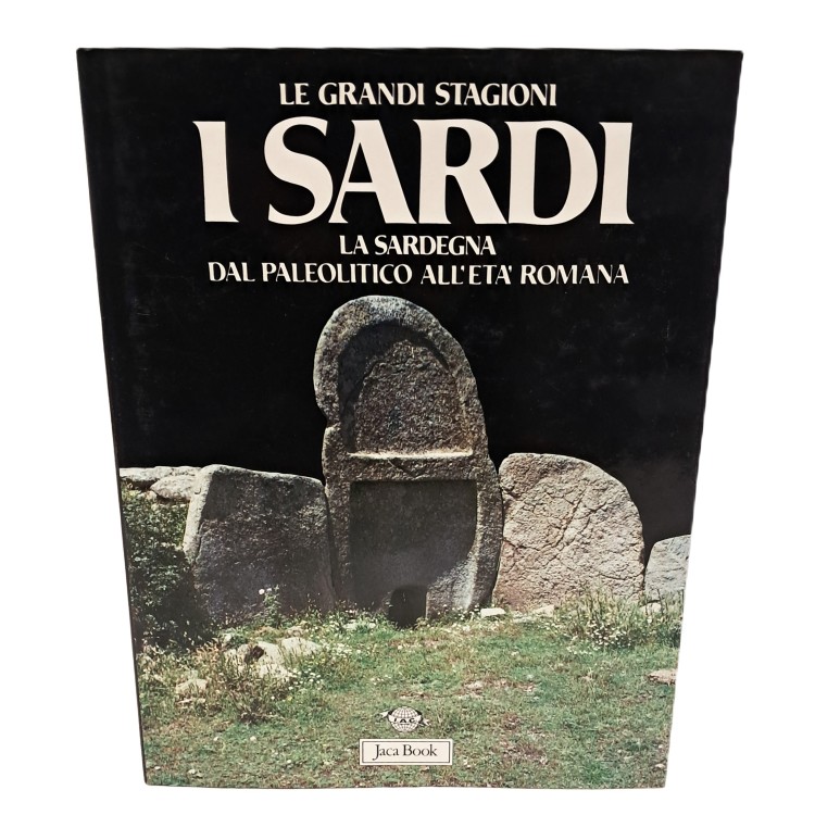 I Sardi. La Sardegna dal paleolitico all'età romana