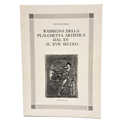 Rassegna della placchetta artistica dal XV al XVII secolo