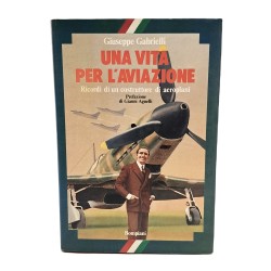 Una vita per l'aviazione. Ricordi di un costruttore di aeroplani