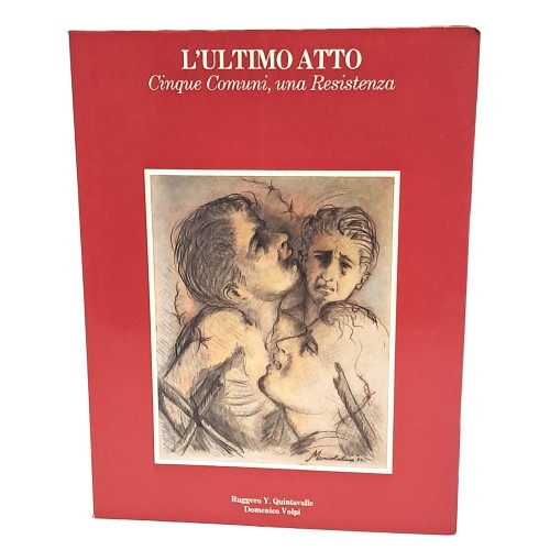 L'ultimo atto. Cinque comuni, una resistenza