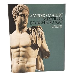 Amedeo Maiuri mestiere d'archeologo