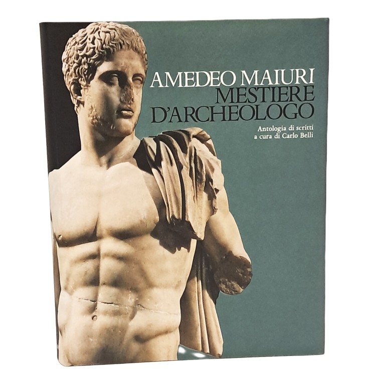 Amedeo Maiuri mestiere d'archeologo
