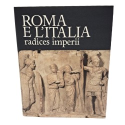 Roma e l'italia radices imperii e Princeps urbium cultura e vita sociale dell'Italia romana