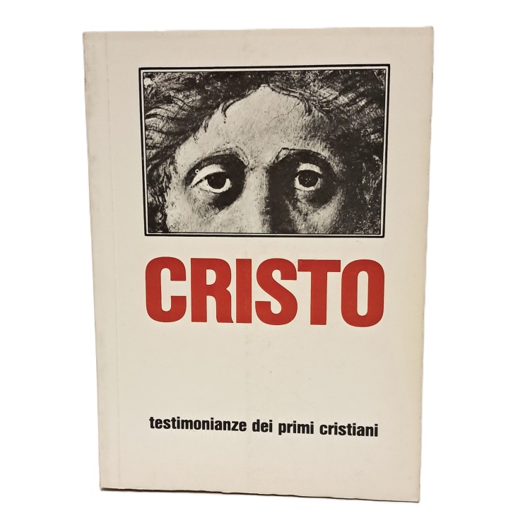 Cristo. Testimonianze dei primi cristiani
