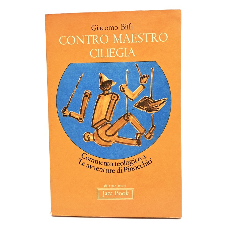 Contro maestro ciliegia. Commento teologico a "Le avventure di Pinocchio"