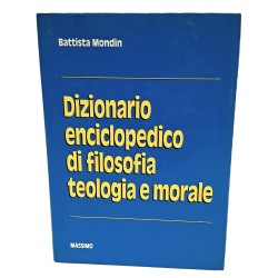 Dizionario enciclopedico di filosofia teologia e morale