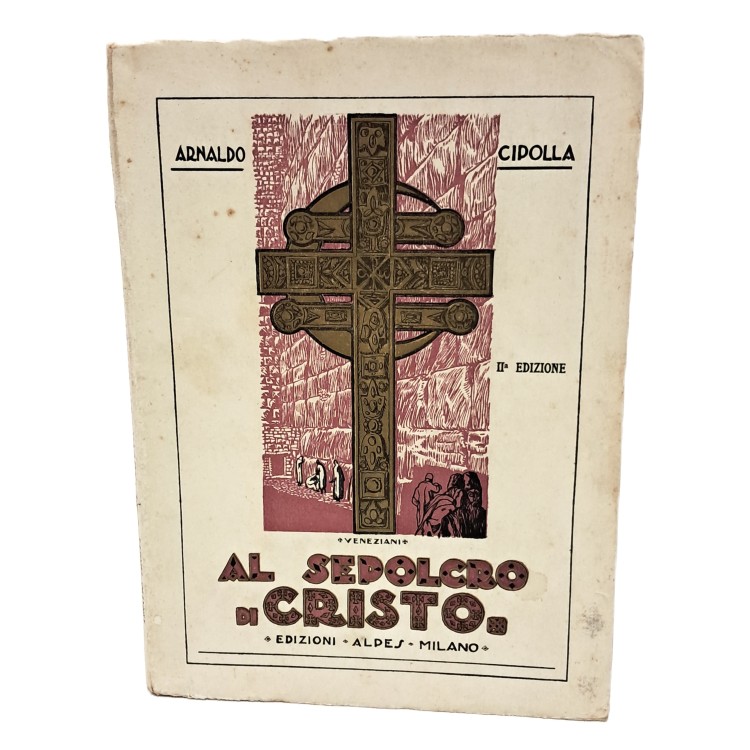 Al sepolcro di Cristo (pellegrinaggio in terra santa nella Pasqua del 1923)